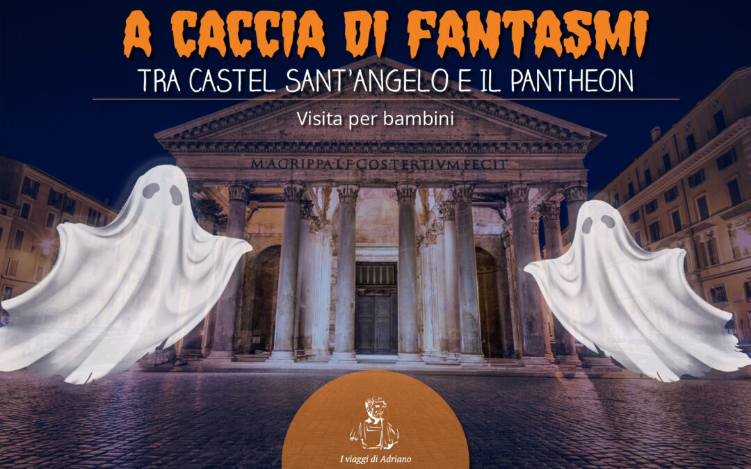 A CACCIA DI FANTASMI TRA CASTEL SANT’ANGELO E IL PANTHEON