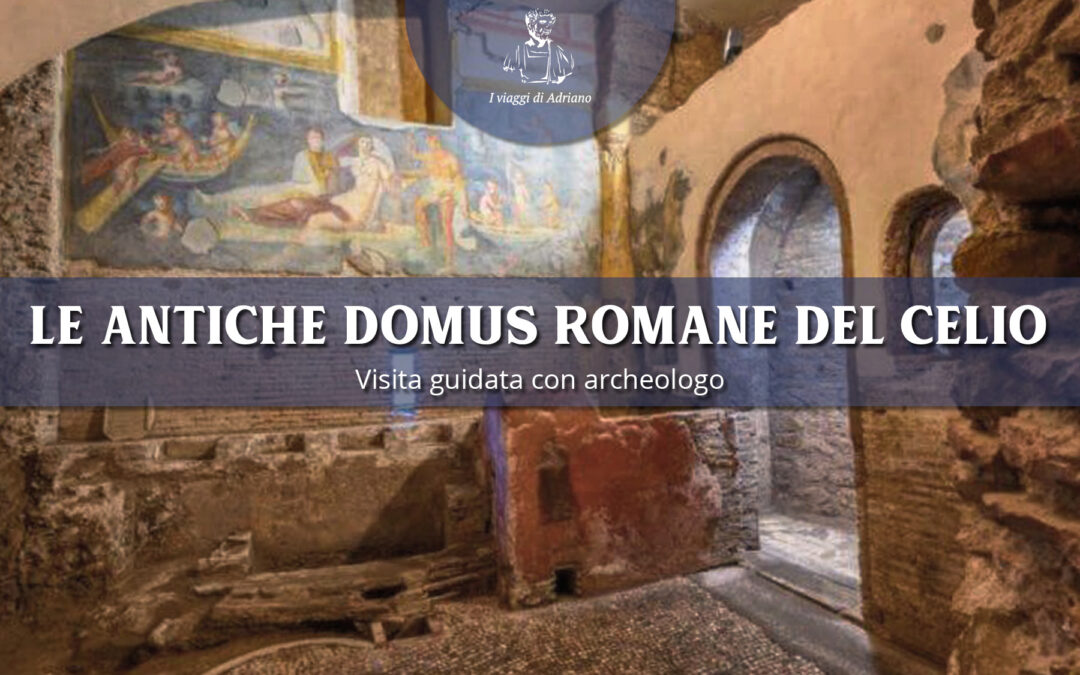 Le Domus sotterranee del Celio