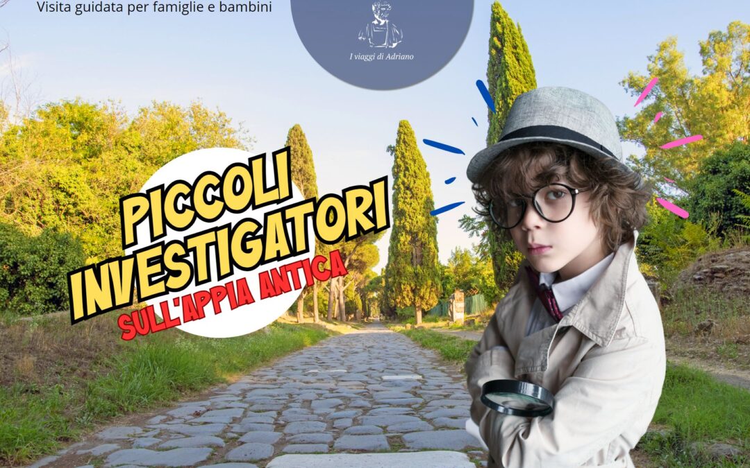 PICCOLI INVESTIGATORI SULL’APPIA ANTICA