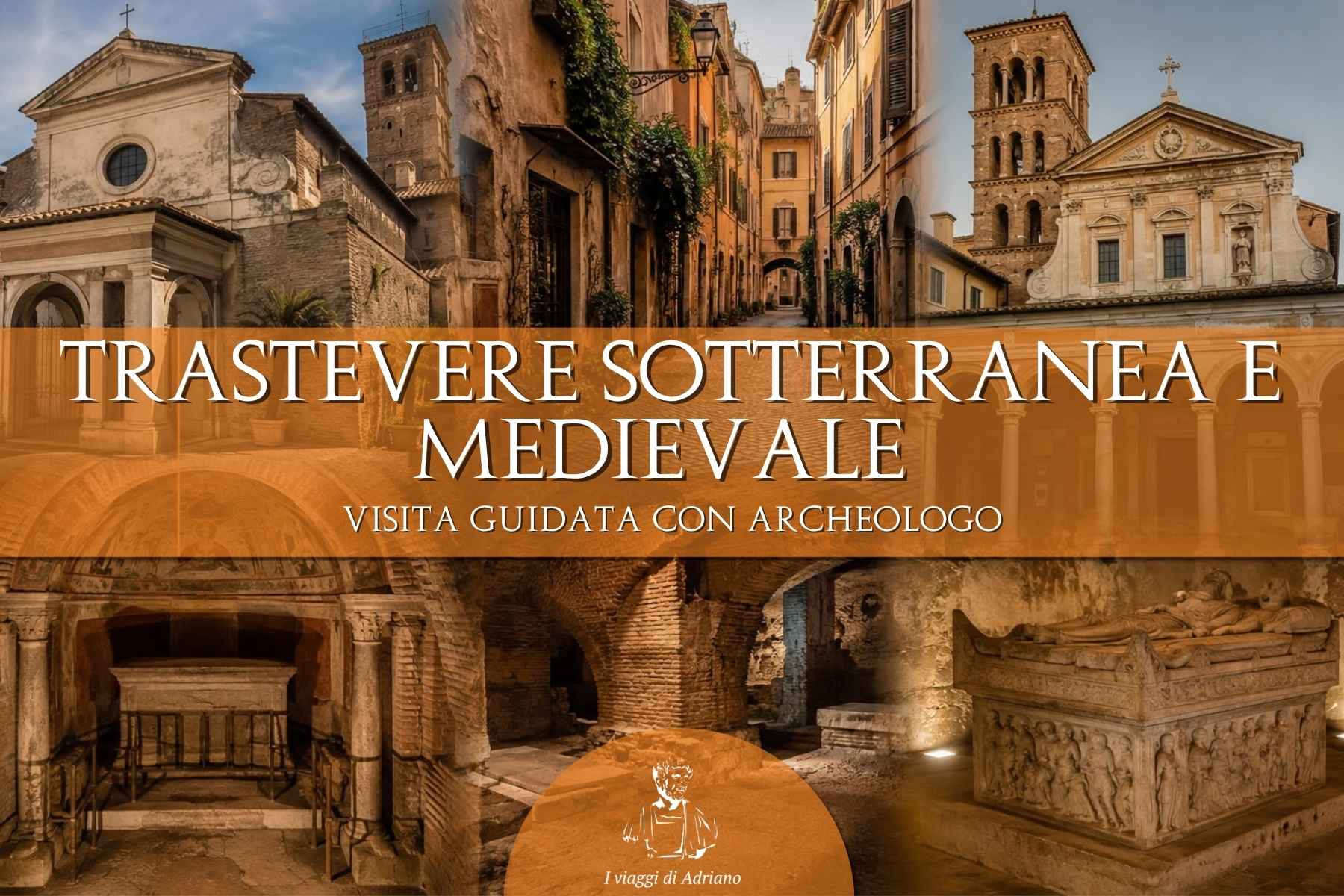 trastevere sotterranea e medievale trastevere sotterranea e medievale
